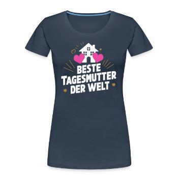 Beste Tagesmutter Welt Danke Liebe Anerkennung - Frauen Premium Bio T-Shirt - Navy - Vorne - Mia (176cm)