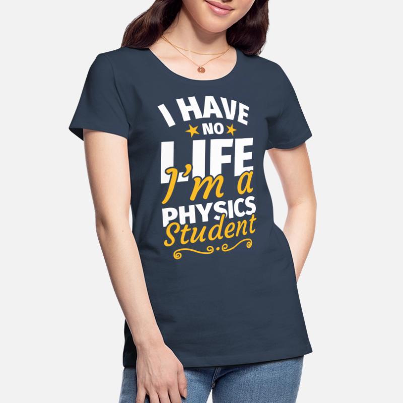 Physics student Physics Studies Physics studies Women's Premium Organic T-Shirt