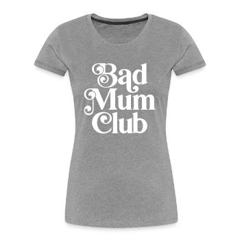 Bad Mum Club - Frauen Premium Bio T-Shirt - Navy - Vorne - Mia (176cm)