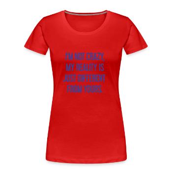 I'm not crazy – my reality is different - Women's Premium Organic T-Shirt - navy - Front - Mia (176cm)