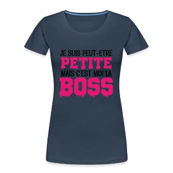 je suis peut-être petite mais c est moi le Boss - T-shirt bio Premium Femme - bleu marine - Devant - Mia (176cm)