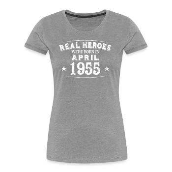 Real Heroes were born in April 1955 Geburtstag - Frauen Premium Bio T-Shirt -  - Vorne - Mia (176cm)