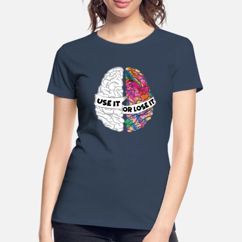 Nutze es oder verliere es - Analytic Creative Brain Frauen Premium Bio T-Shirt