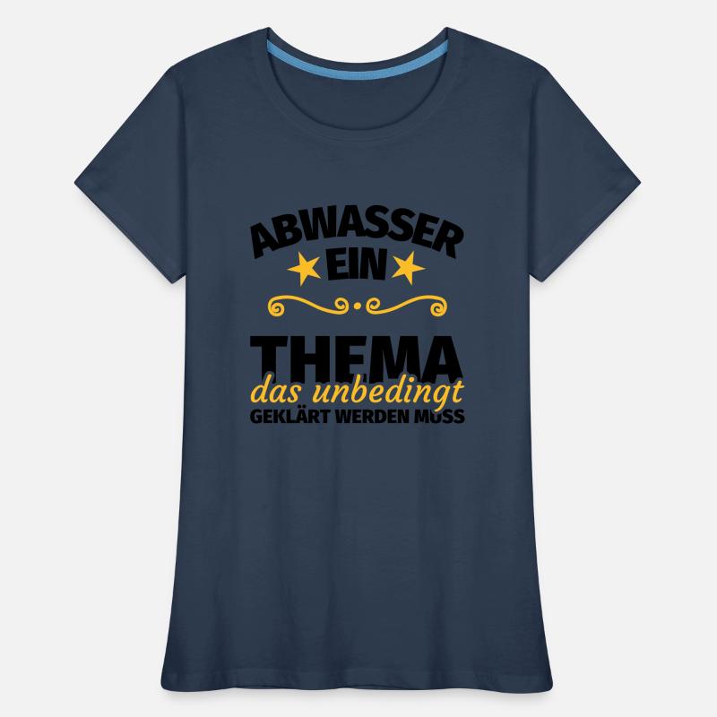 Abwasser Kläranlage Abwassertechniker Spruch Frauen Premium Bio T-Shirt
