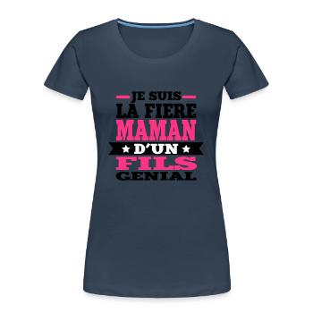 je suis la fière maman d'un fils génial - T-shirt bio Premium Femme - bleu marine - Devant - Mia (176cm)