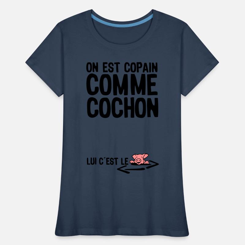 copain comme cochon citation1 expression T-shirt bio Premium Femme