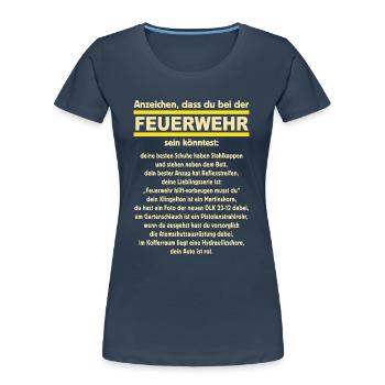 Anzeichen das du bei der Feuerwehr sein könntest - Frauen Premium Bio T-Shirt - Navy - Vorne - Mia (176cm)