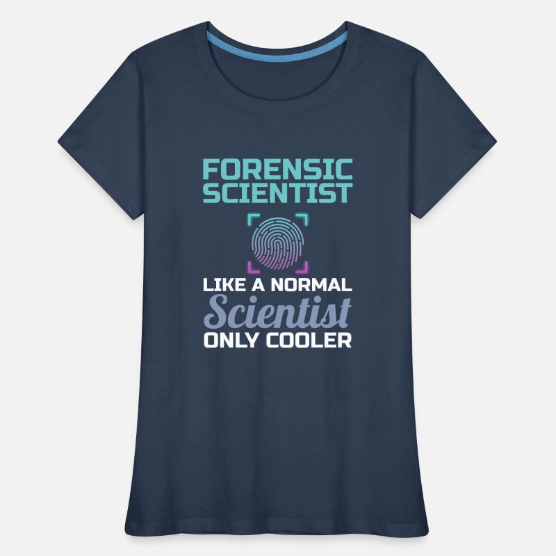 Forensic Scientist Science Forensic Forensic Scientist Women's Premium Organic T-Shirt