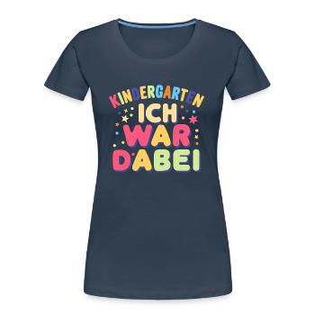 Kita Absolvent: Abschiedsgeschenk Einschulung Erst - Frauen Premium Bio T-Shirt - Navy - Vorne - Mia (176cm)