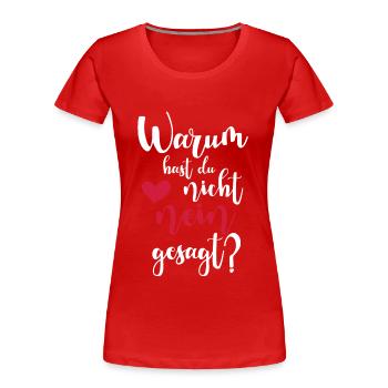 Warum hast du nicht Nein gesagt Schlager Fan Shirt - Frauen Premium Bio T-Shirt - Navy - Vorne - Mia (176cm)