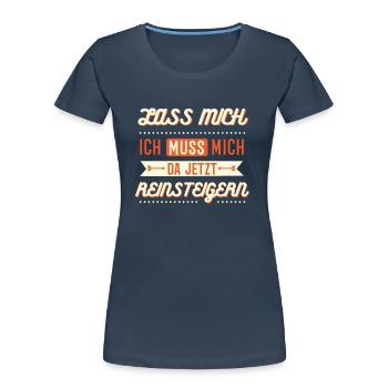 Lass mich - Frauen Premium Bio T-Shirt - Navy - Vorne - Mia (176cm)