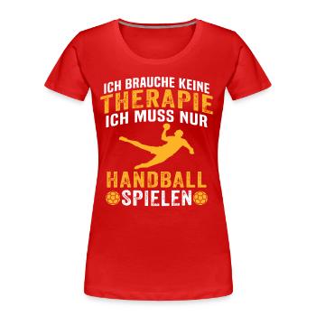 Ich muss nur Handball spielen - Frauen Premium Bio T-Shirt - Navy - Vorne - Mia (176cm)