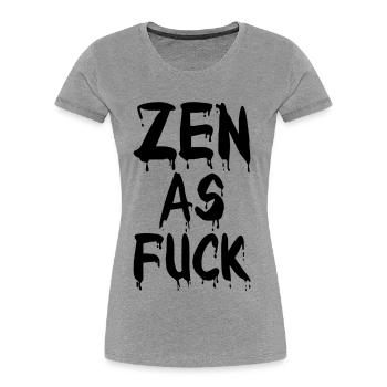 Zen As Fuck - Frauen Premium Bio T-Shirt - Navy - Vorne - Mia (176cm)