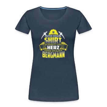 Bergmannn Shirt das Herz eines stolzen Bergmann - Frauen Premium Bio T-Shirt - Navy - Vorne - Mia (176cm)