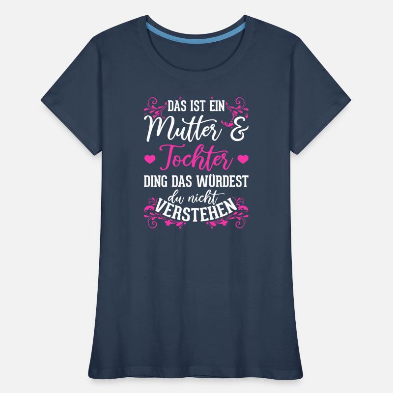 Mutter Tochter Ding lustiger Spruch Mutter Tochter Frauen Premium Bio T-Shirt