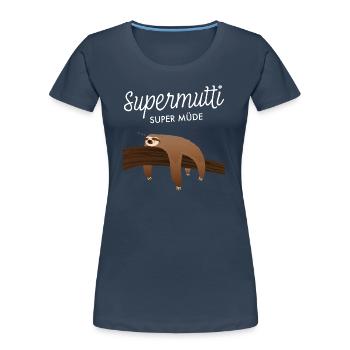 Supermutti Super Müde Mama Faultier Spruch - Frauen Premium Bio T-Shirt - Navy - Vorne - Mia (176cm)