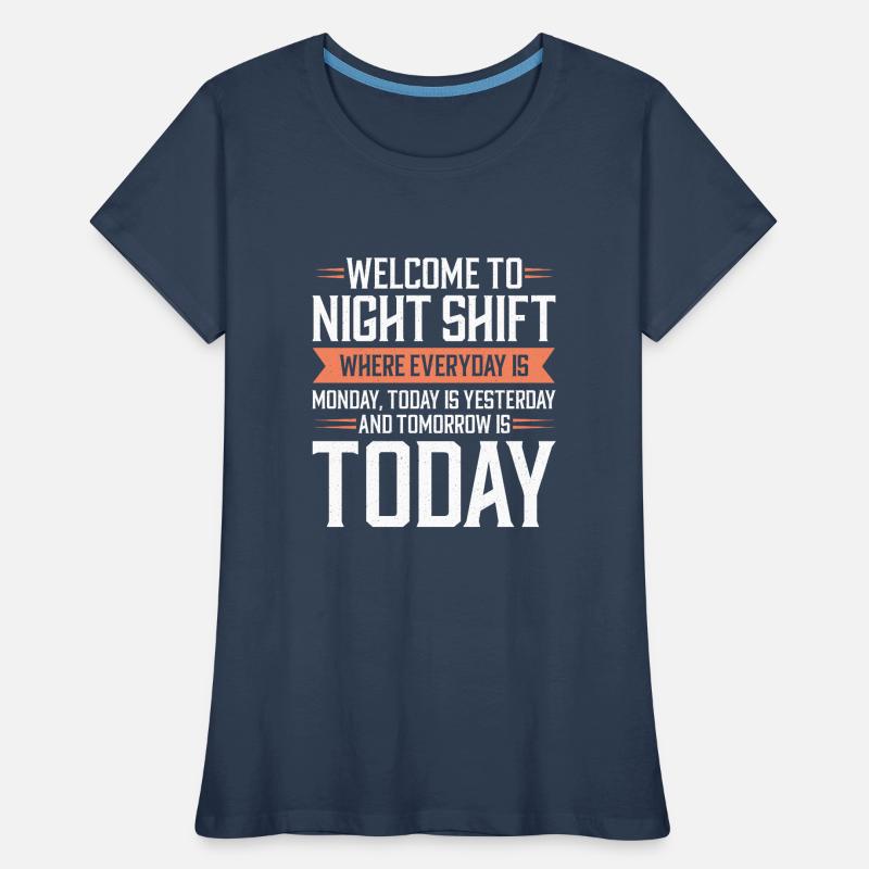 Night shift Work Shiftwork Shiftwork Workers Women's Premium Organic T-Shirt