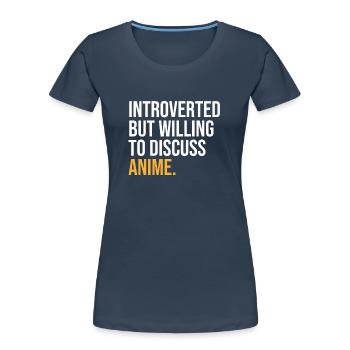I PAUSED MY ANIME TO BE HERE - Women's Premium Organic T-Shirt - navy - Front - Mia (176cm)