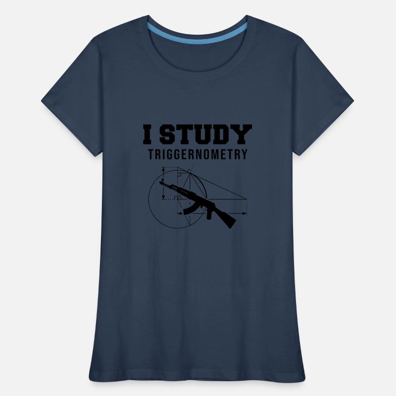 I Study Triggernometry - I Studied Triggernometry Frauen Premium Bio T-Shirt