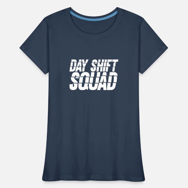 Day Shift Team Shift Work Shift Work Women's Premium Organic T-Shirt