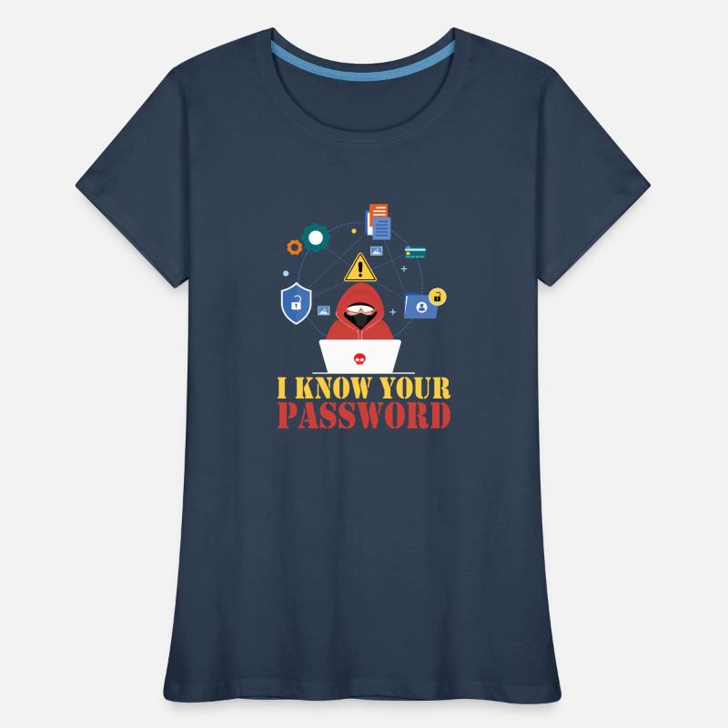 Ich Kenne Dein Passwort Hacker Cybersecurity Hack Frauen Premium Bio T-Shirt
