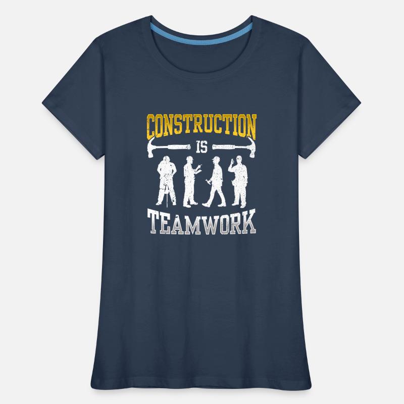 Construction work is teamwork Teamwork Construction Construction site Women's Premium Organic T-Shirt