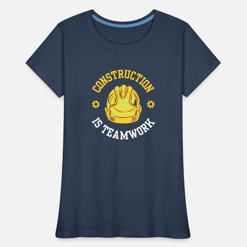 Construction work is teamwork Teamwork Construction Construction site Women's Premium Organic T-Shirt