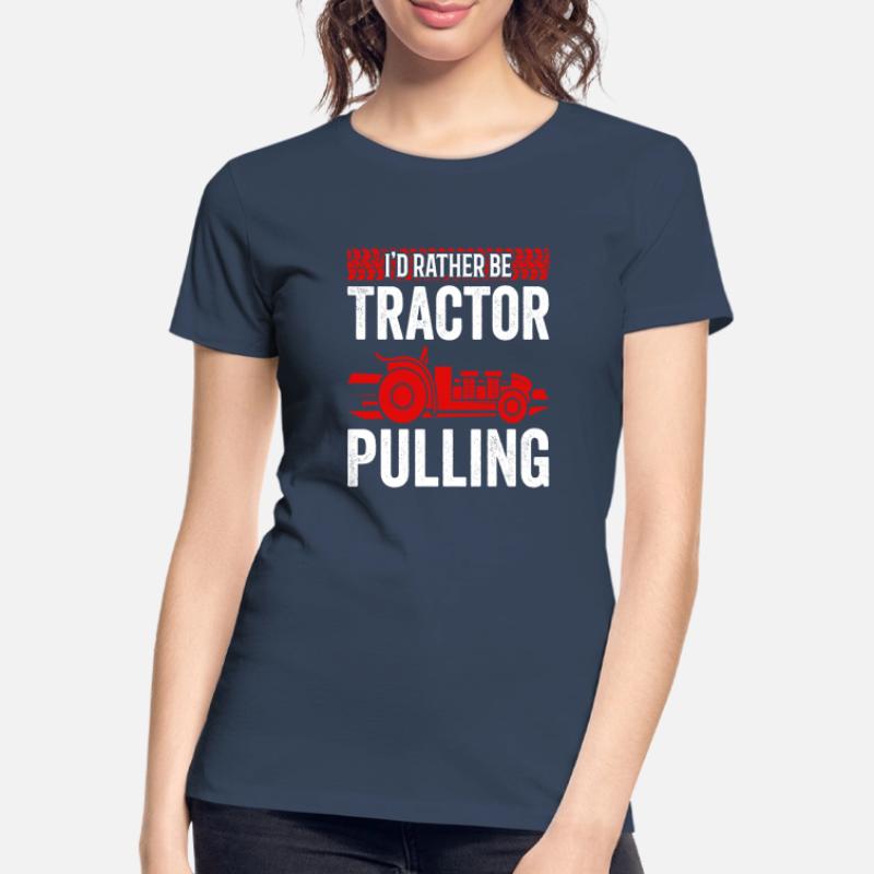 Truck Pulling I'd Rather Be Tractor Pulling Women's Premium Organic T-Shirt