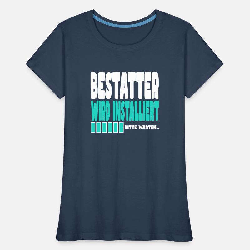 Bestatter wird installiert Frauen Premium Bio T-Shirt