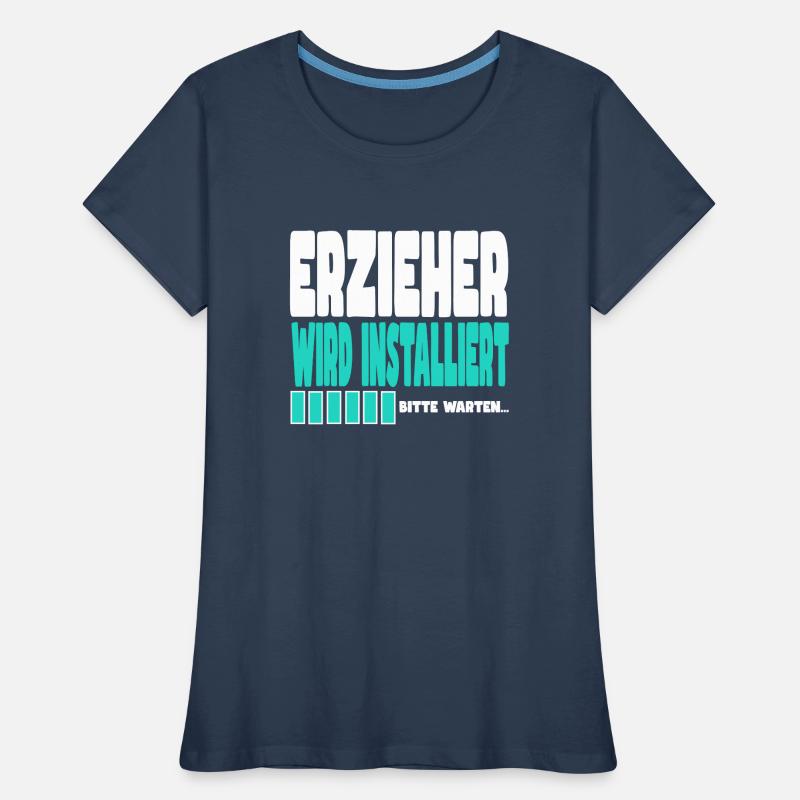 Erzieher wird installiert Frauen Premium Bio T-Shirt