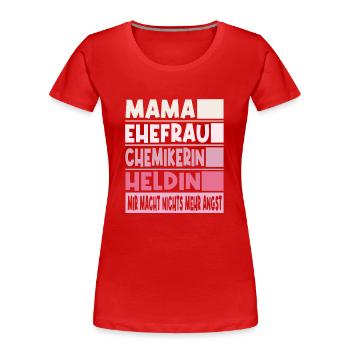 Chemikerin Mama Ehefrau Heldin - Frauen Premium Bio T-Shirt -  - Vorne - Mia (176cm)