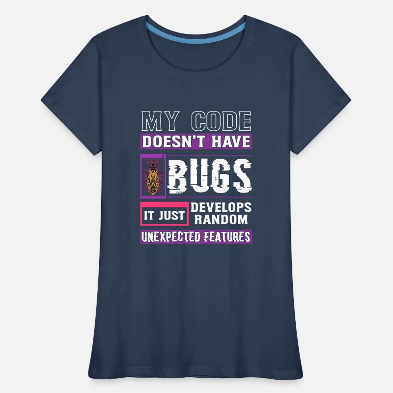 Developer My Code Hat Keine Bugs Funny Coding Frauen Premium Bio T-Shirt