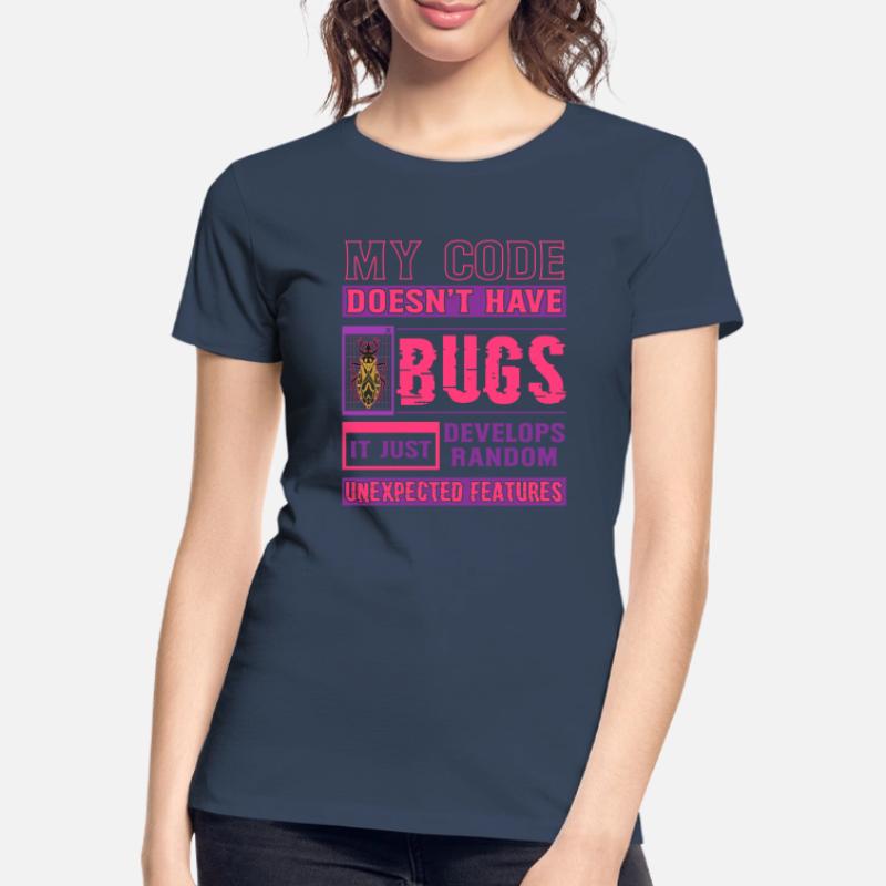 Developer My Code Hat Keine Bugs Funny Coding Frauen Premium Bio T-Shirt