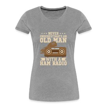 Never Underestimate An Old Man With A Ham Radio En - Frauen Premium Bio T-Shirt -  - Vorne - Mia (176cm)
