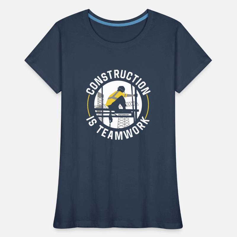 Construction work is teamwork Construction Teamwork Construction site Women's Premium Organic T-Shirt