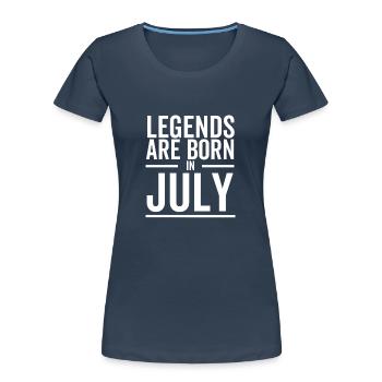 Legends Are Born in July - Women's Premium Organic T-Shirt - navy - Front - Mia (176cm)