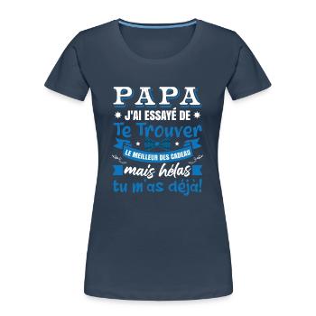 Papa Humour Fête De Père - T-shirt bio Premium Femme - bleu marine - Devant - Mia (176cm)