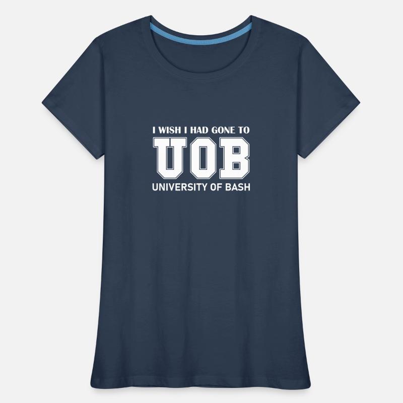 University of Bash Funny for Linux Sysadmin and Frauen Premium Bio T-Shirt