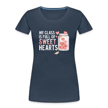My Class Is Full Of Sweethearts - Women's Premium Organic T-Shirt - navy - Front - Mia (176cm)