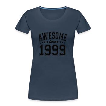 Awesome Since 1999 Birthday 1999 Vintage 1999 - Women's Premium Organic T-Shirt - navy - Front - Mia (176cm)
