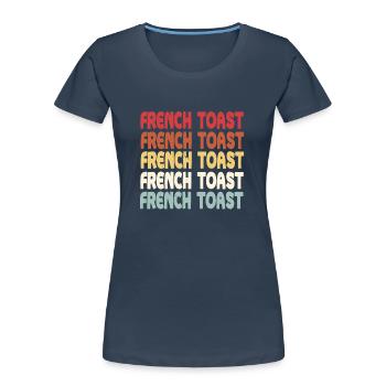 French Toast Schriftzug - Frauen Premium Bio T-Shirt - Navy - Vorne - Mia (176cm)