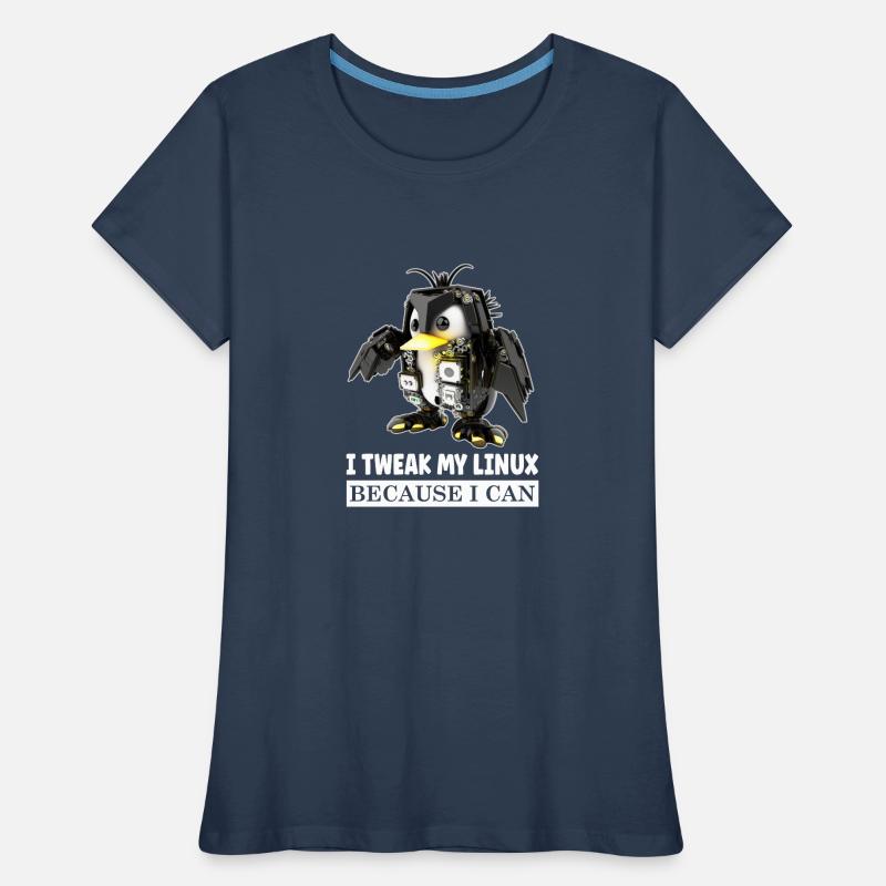 I Tweak My Linux Penguin because I Can for Linux Frauen Premium Bio T-Shirt