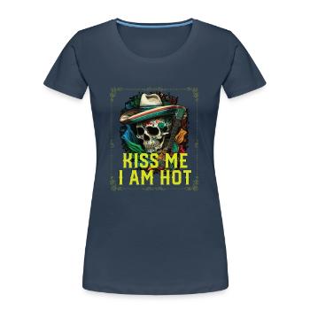 Embrasse-moi Je suis chaud Vie mexicaine Mexique Fierté Pays - T-shirt bio Premium Femme - bleu marine - Devant - Mia (176cm)