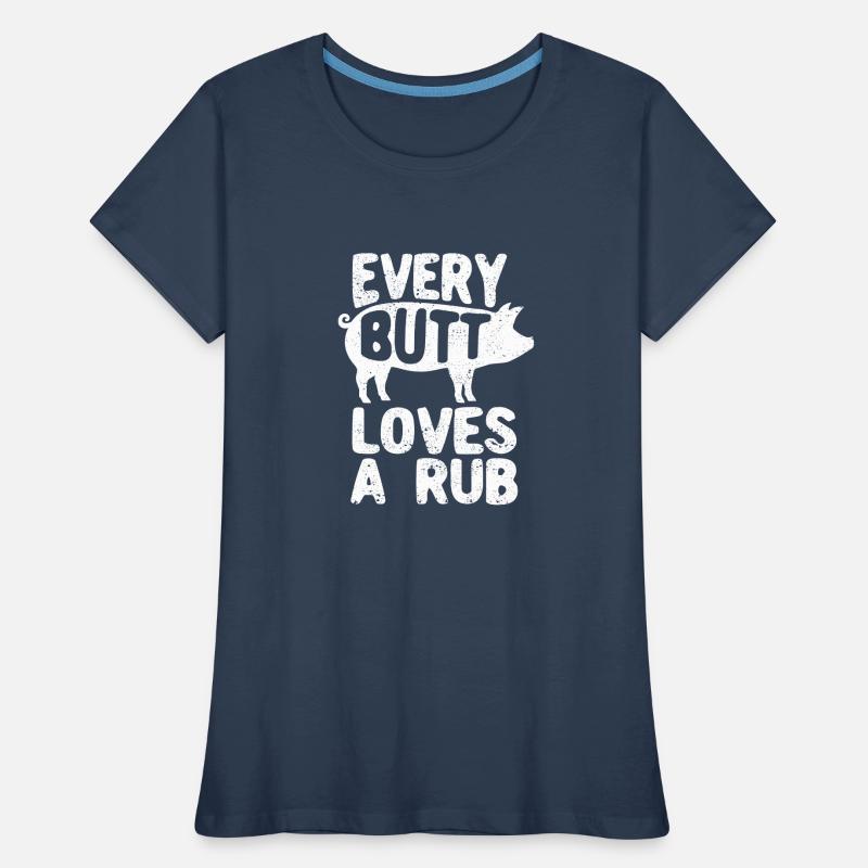 Jeder Hintern liebt ein Rub Räucherfleisch Smoker Frauen Premium Bio T-Shirt