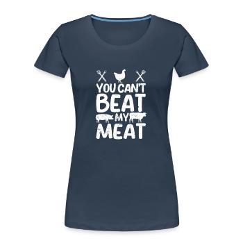 You Can't Beat My Flesh Funny - Women's Premium Organic T-Shirt - navy - Front - Mia (176cm)