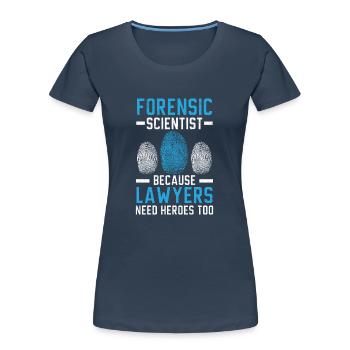Forensische Wissenschaftlerin Weil auch Anwälte He - Frauen Premium Bio T-Shirt - Navy - Vorne - Mia (176cm)