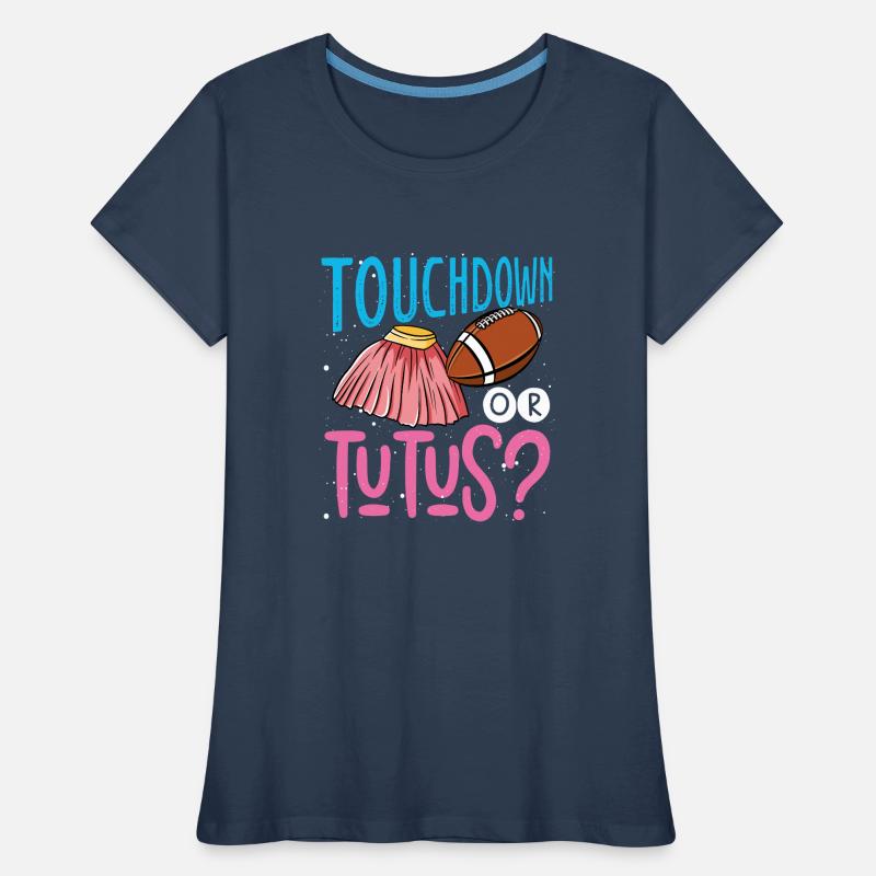 Touchdown Oder Tutus Frauen Premium Bio T-Shirt