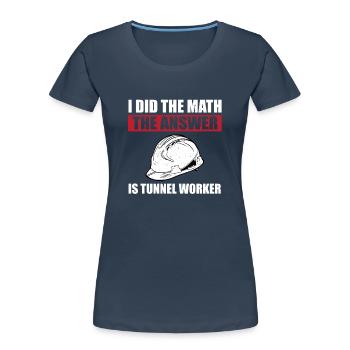Drôle de dicton d’ouvrier de tunnel - T-shirt bio Premium Femme - bleu marine - Devant - Mia (176cm)