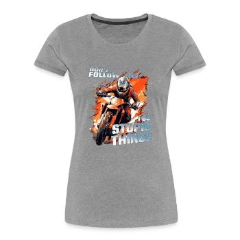 Don't follow me - Cooler Dirtbike Motocross Spruch - Frauen Premium Bio T-Shirt - Navy - Vorne - Mia (176cm)