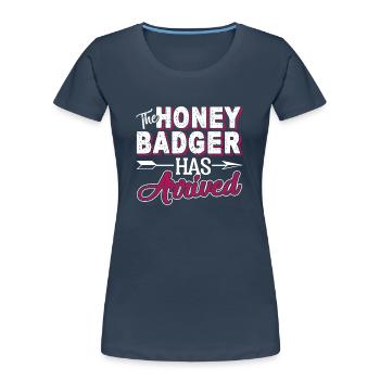 Honey Badger The Honey Badger Has Arrived - Women's Premium Organic T-Shirt - navy - Front - Mia (176cm)